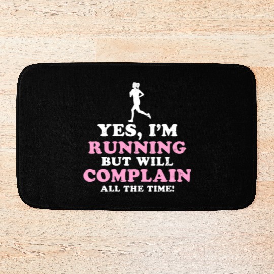 I Hate Running Complain All The Time Bath Mats