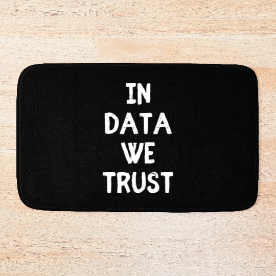 In Data We Trust - Data Science Programmer Nerd Bath Mats