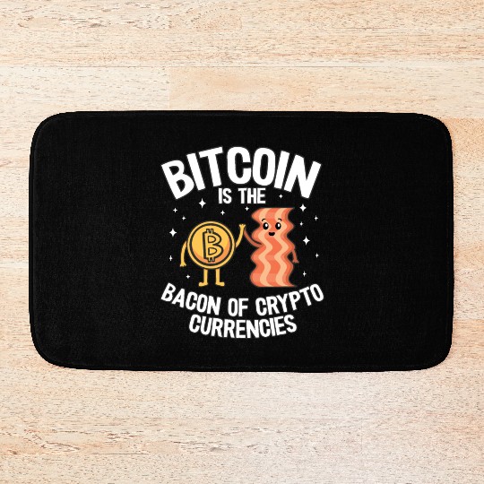Bitcoin Is The Bacon Of Cryptocurrencies Quote Bath Mats