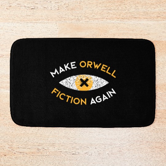 Make Orwell fiction again Philosophy Bath Mats