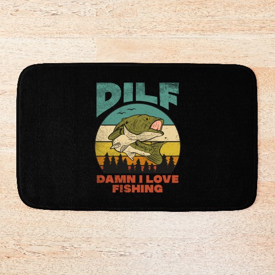 DILF Damn I Love Fishing Fisher Angler Bass Trout Bath Mats