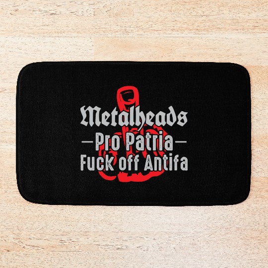 Metalheads Pro Patria - Fuck off Antifa Bath Mats