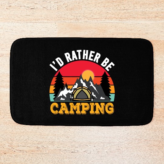 I'd Rather Be Camping Funny Camping Gift Bath Mats