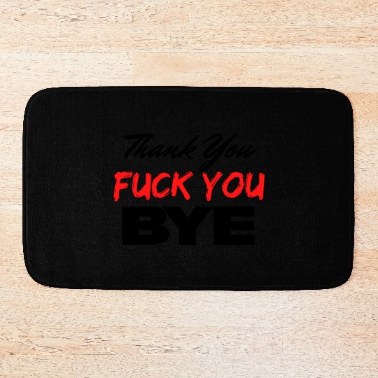 Thank You Fuck You Bye (Black & Red version) Bath Mats