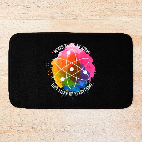 Never trust an Atom - they make up everything Bath Mats