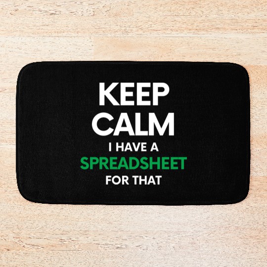 Keep calm I have a spreadsheet for that - Excel an Bath Mats