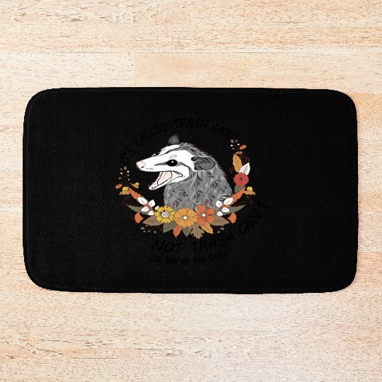 Its Called Trash Can Not Trash Cant Opossum Lovers Bath Mats