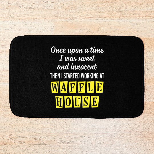 Innocent Then I Started Working At Waffle House Bath Mats