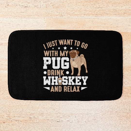 Pug Dog Owner I Just Want To Go With My Pug Bath Mats
