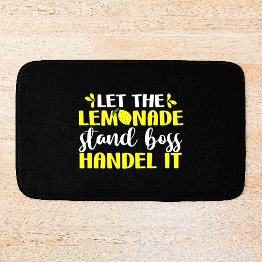 Funny Let The Lemonade Stand Boss Handle It Sell Bath Mats