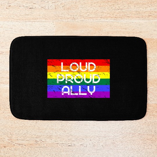 Loud Proud Ally for LGBT LGBTQ Community Bath Mats