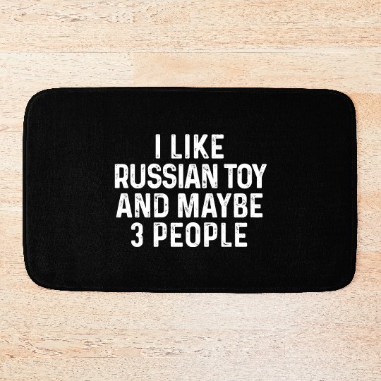 I Like Russian Toy And Maybe 3 People Dog Lover Bath Mats