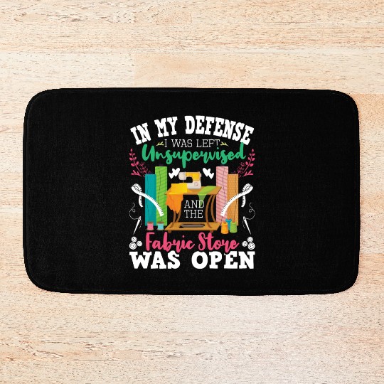 Unsupervised And The Fabric Store Was Open Sewing Bath Mats