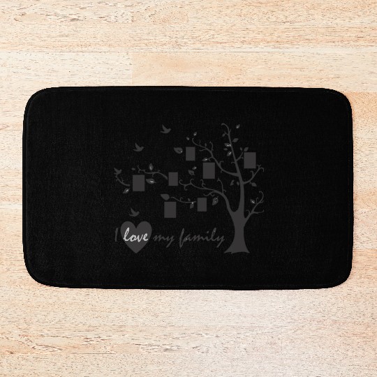 i love my family Bath Mats