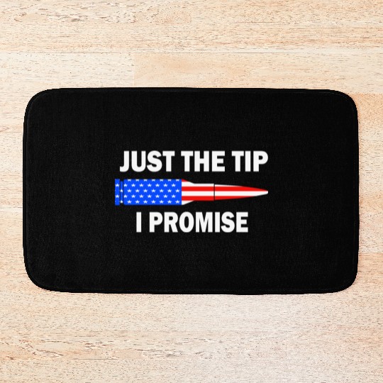 Just the tip I promise. Funny veterans day Bath Mats