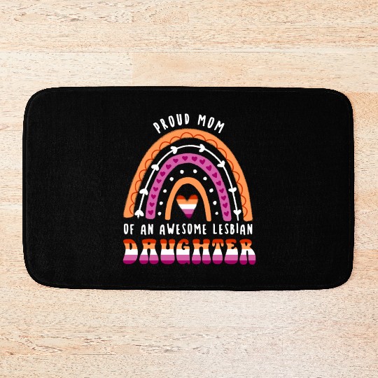Proud Mom Awesome Lesbian Daughter Bath Mats