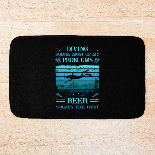 Diver -Scuba - Diving Solves Most Of My Problems Bath Mats