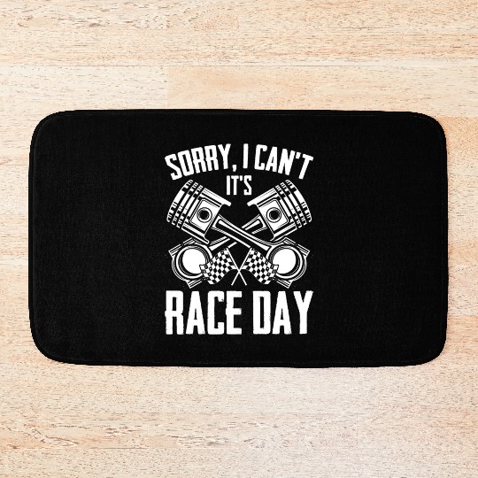 Sorry I Can't Funny Race Day Humor For Auto Bath Mats