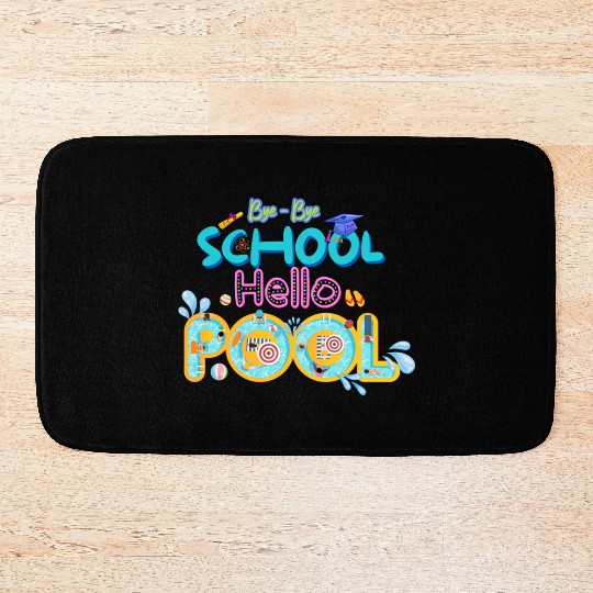 Bye-bye school Hello Pool Bath Mats