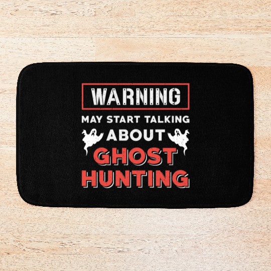 Warning May Start Talking About Ghost Hunting Hunt Bath Mats