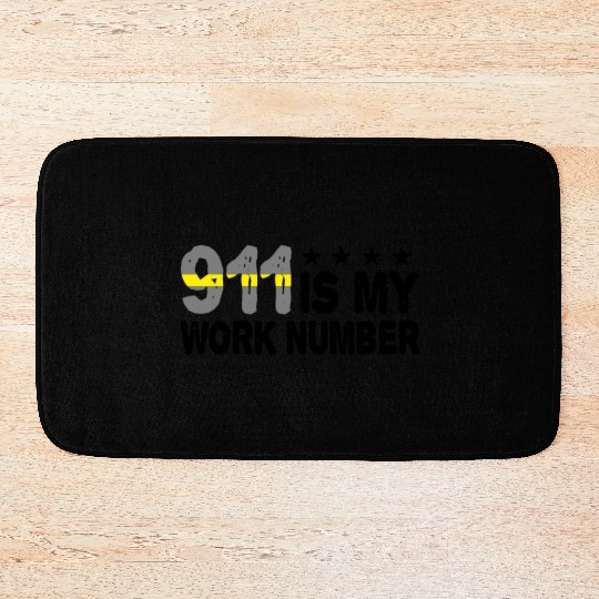 Dispatcher Emergency 911 Is My Work Number Bath Mats