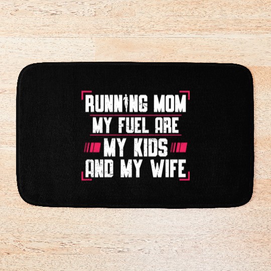 Running Mom My Fuel Are My Kids Runner Marathon Bath Mats