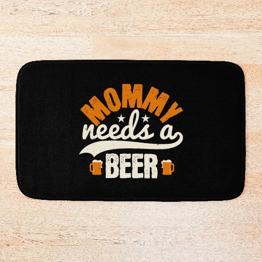 Mommy needs a beer Bath Mats