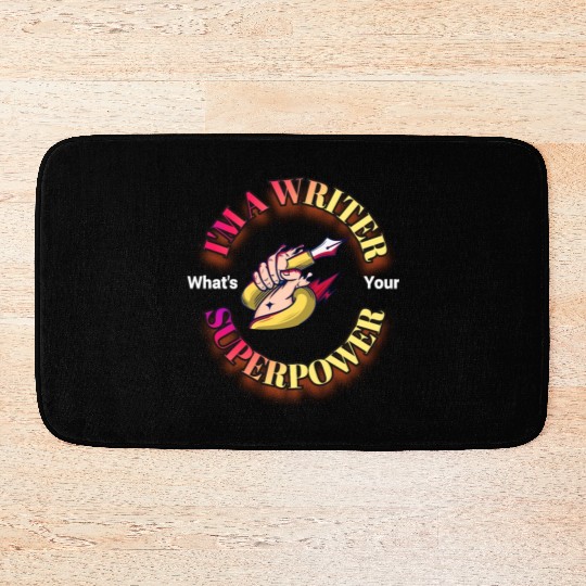 I am a writer, what is your superpower? Bath Mats