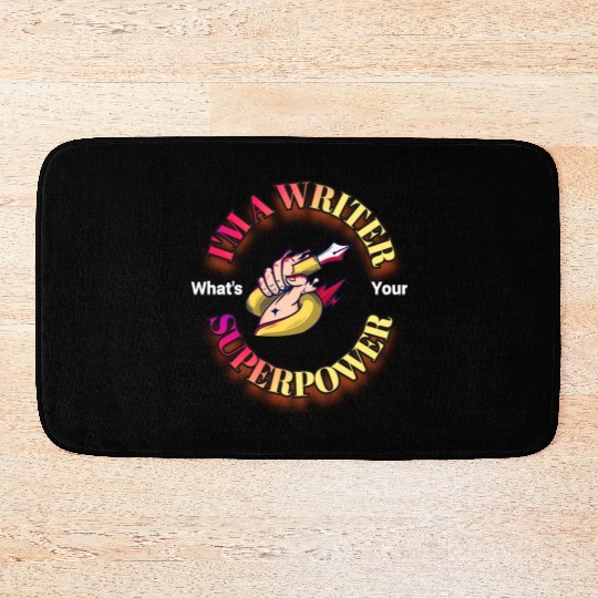 I am a writer, what is your superpower? Bath Mats