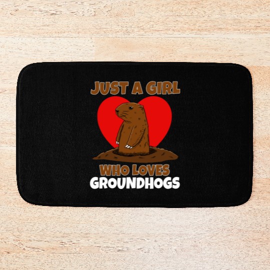 Just A Girl Who Loves Groundhog Bath Mats