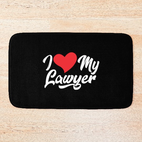 I Love My Lawyer Graduation Attorney Advocate Law Bath Mats