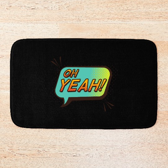 Oh yeah Bath Mats
