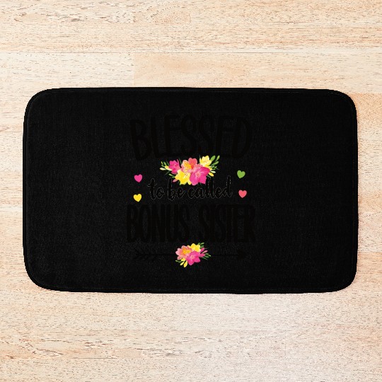 Blessed Bonus Sister Proud Step Sister Gifts Bath Mats