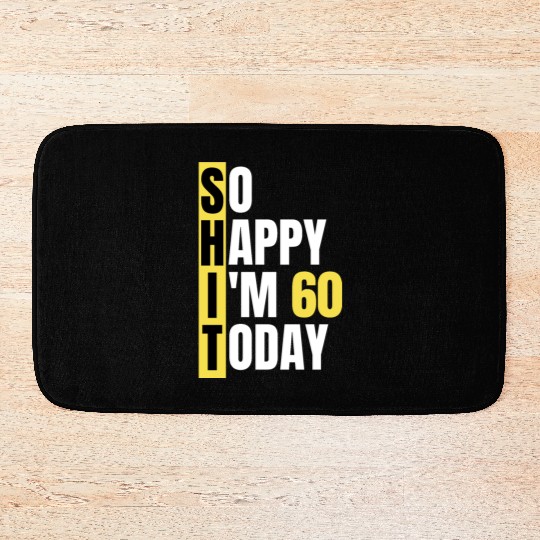 So Happy I'm 60 Today aka S.H.I.T Bath Mats