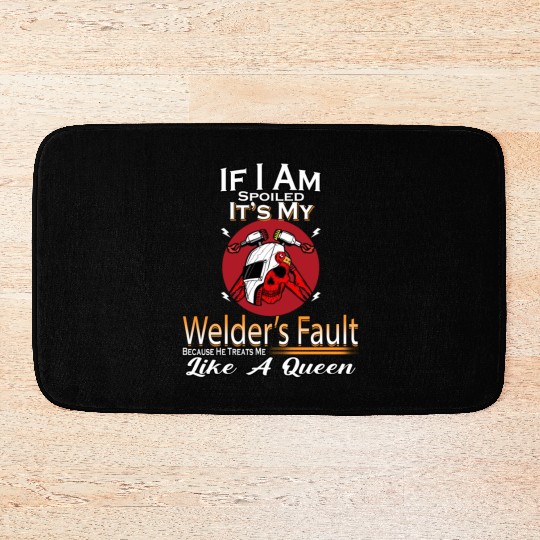 Spoiled By My Welder Funny Saying Novelty Bath Mats