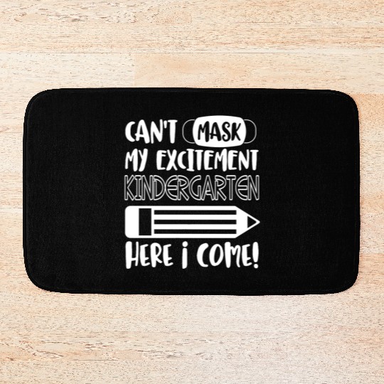 Kindergarten Here I Come Can't Mask My Excitement Bath Mats