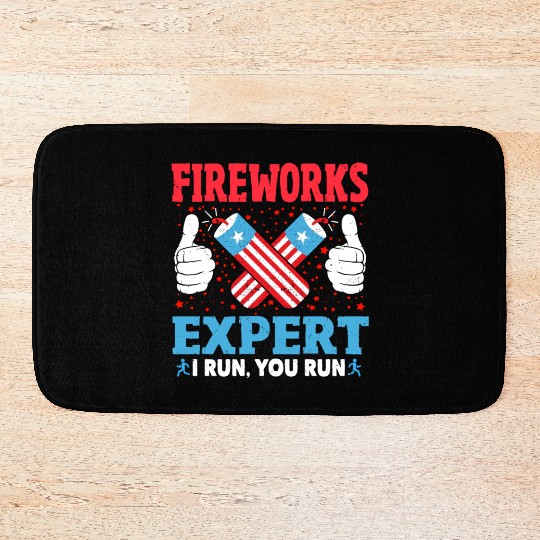 Fireworks Expert I Run You Run Funny 4th Of July Bath Mats