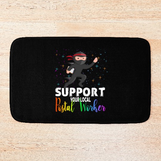 Support Your Local Postal Worker Funny Quote Bath Mats