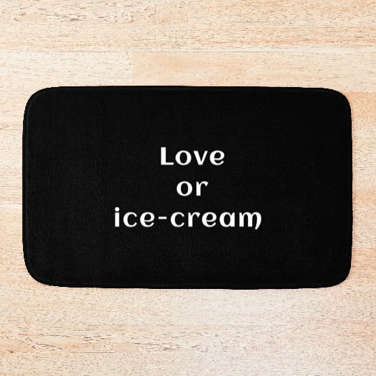 Love or Ice Cream Bath Mats