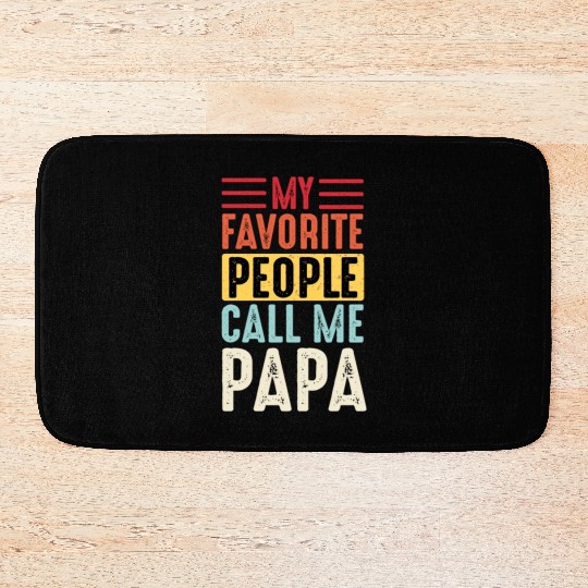 My Favorite People Call Me Papa Vintage Funny Dad Bath Mats