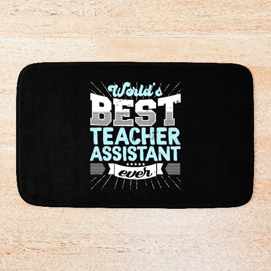 Worlds Best Teacher Assistant Ever Funny Bath Mats