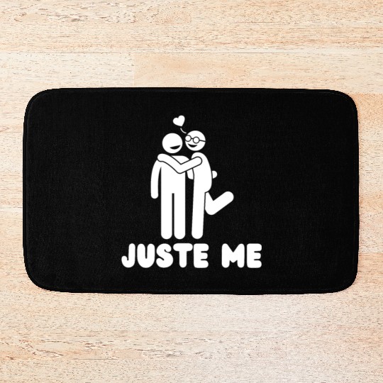 juste me - funny Pride quote lgbt community Bath Mats