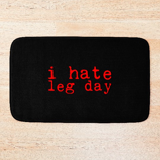 I Hate Leg Day 8 Bath Mats