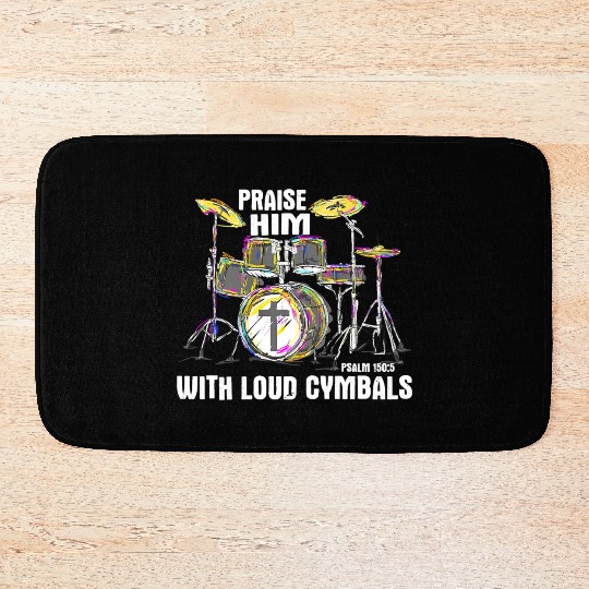 Praise Him With Loud Cymbals Christian Drummer Bath Mats