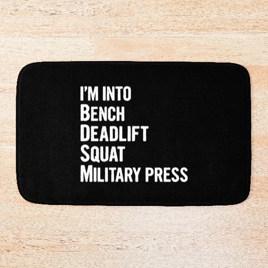 I'm Into BDSM Bench Squat Deadlift Military Press6 Bath Mats