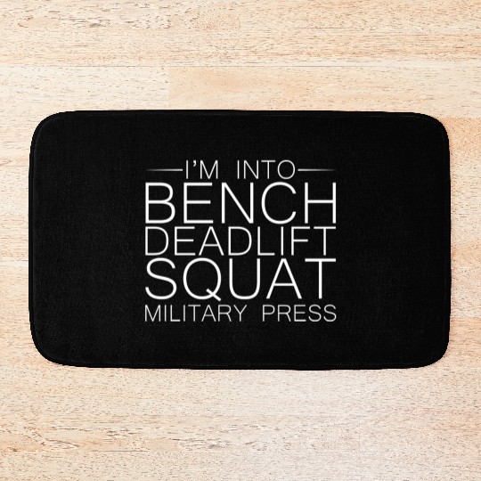 I'm Into BDSM Bench Squat Deadlift Military Press8 Bath Mats
