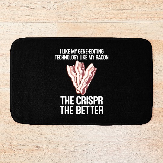 Crispr Quote Bacon Micro-biologists Geneticist Bath Mats