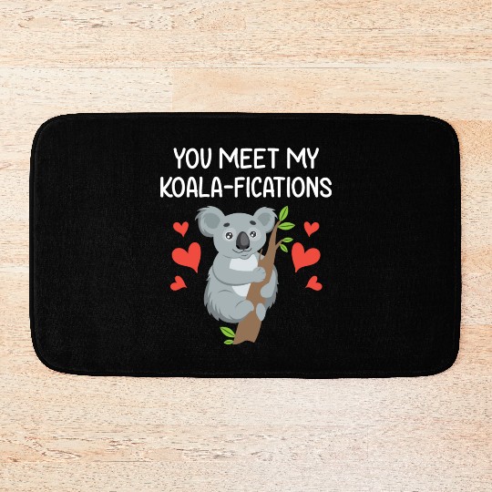 You Meet My Koalifications Gift for Him Her Koala Bath Mats
