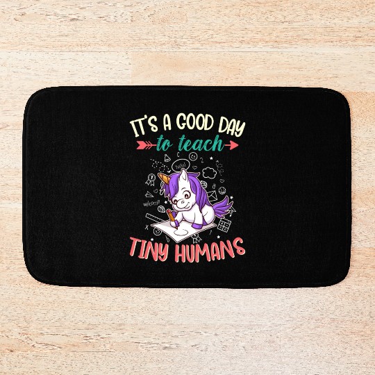 Good Day To Teach Tiny Humans Elementary Teacher Bath Mats