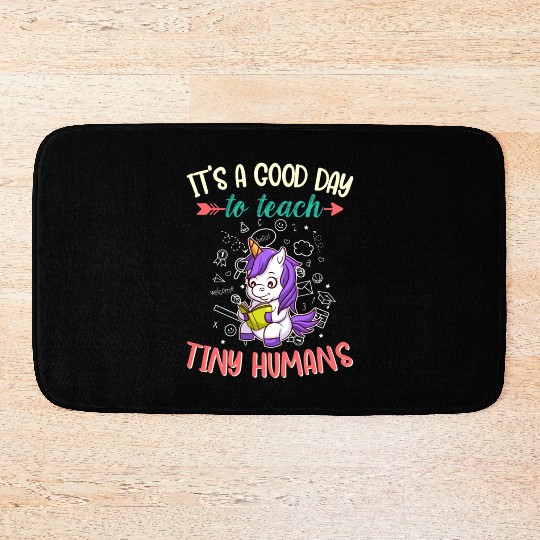 Good Day To Teach Tiny Humans Elementary Teacher Bath Mats